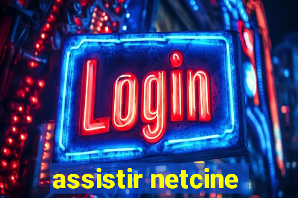 assistir netcine